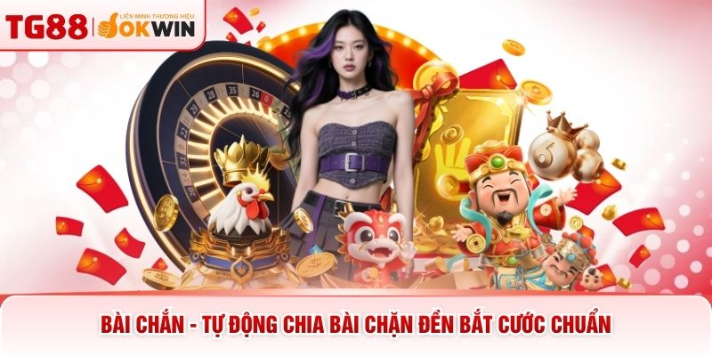 Bài Chắn TG88 - Tự Động Chia Bài Chặn Đền Bắt Cước Chuẩn