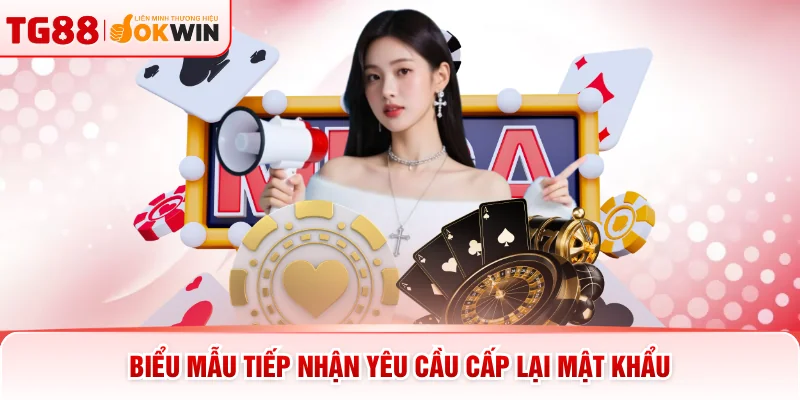 Biểu mẫu tiếp nhận yêu cầu cấp lại mật khẩu