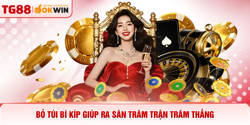 Bỏ túi bí kíp giúp ra sân trăm trận trăm thắng