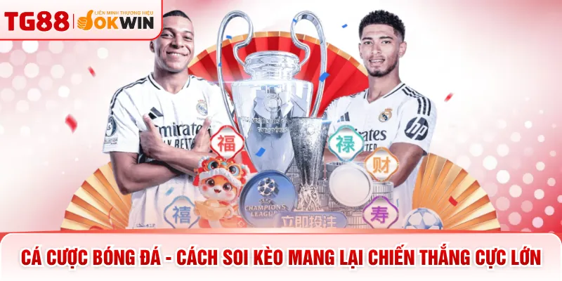 Cá Cược Bóng Đá - Cách Soi Kèo Mang Lại Chiến Thắng Cực Lớn