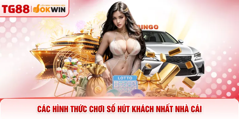 Các hình thức chơi số hút khách nhất nhà cái