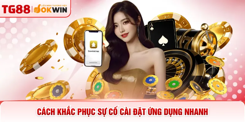 Cách khắc phục sự cố cài đặt ứng dụng nhanh