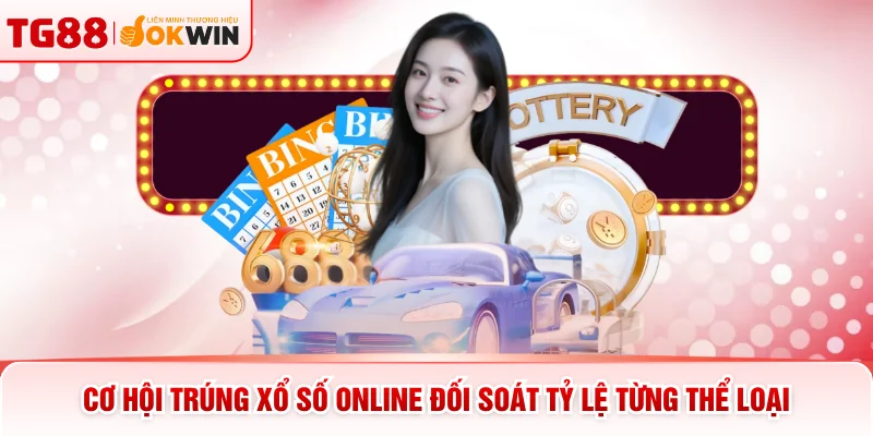 Cơ hội trúng xổ số online đối soát tỷ lệ từng thể loại