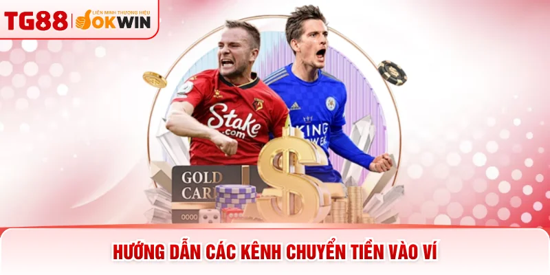 Hướng dẫn các kênh chuyển tiền vào ví