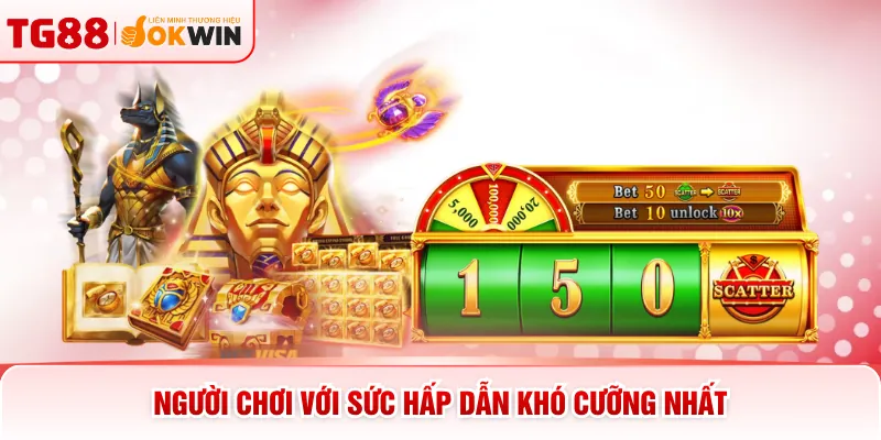 Người chơi với sức hấp dẫn khó cưỡng nhất