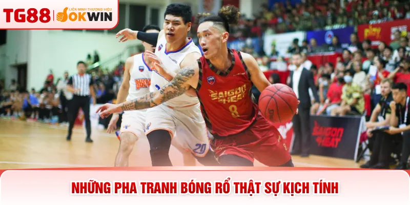 Những pha tranh bóng rổ thật sự kịch tính