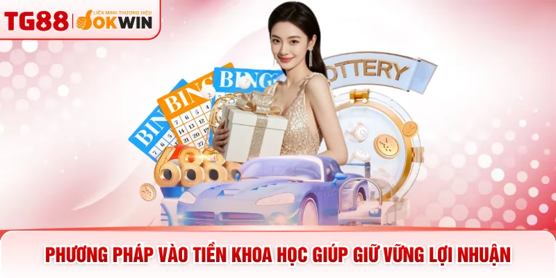 Phương pháp vào tiền khoa học giúp giữ vững lợi nhuận