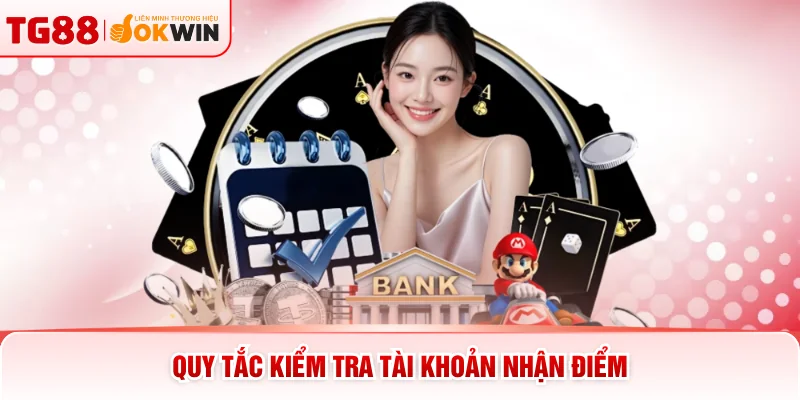 Quy tắc kiểm tra tài khoản nhận điểm
