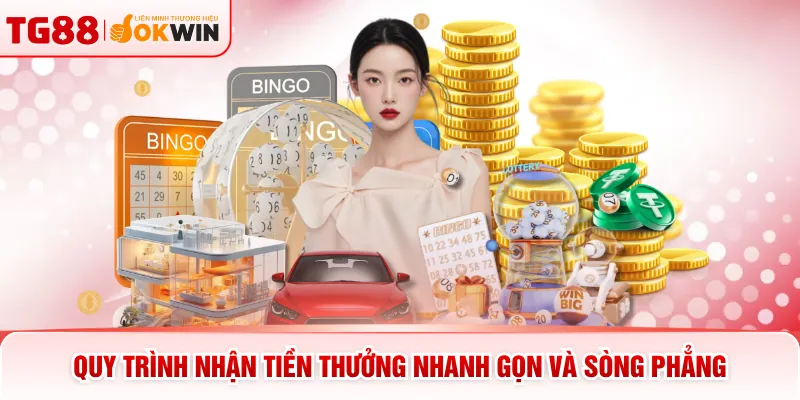 Quy trình nhận tiền thưởng nhanh gọn và sòng phẳng