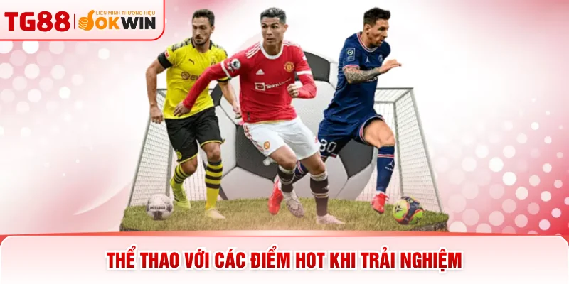 Thể thao với các điểm hot khi trải nghiệm