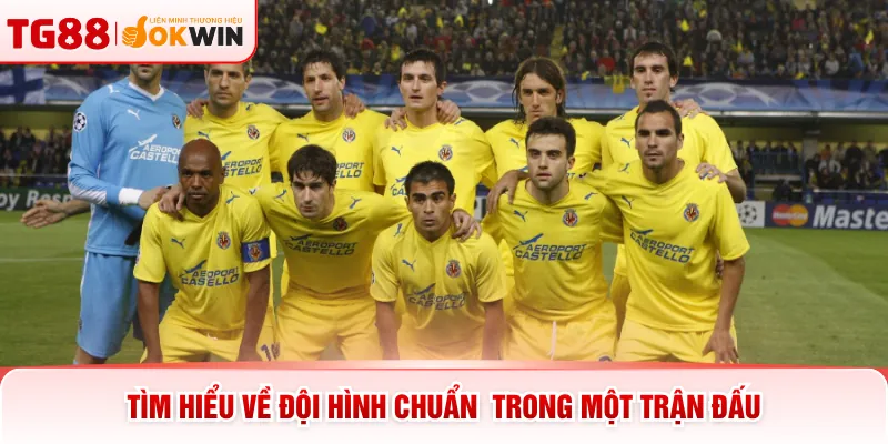 Tìm hiểu về đội hình chuẩn trong một trận đấu