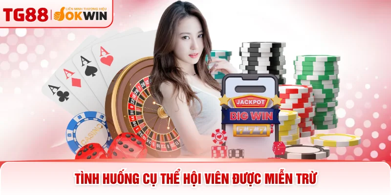 Tình huống cụ thể hội viên được miễn trừ