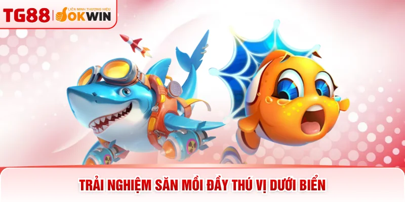 Trải nghiệm săn mồi đầy thú vị dưới biển
